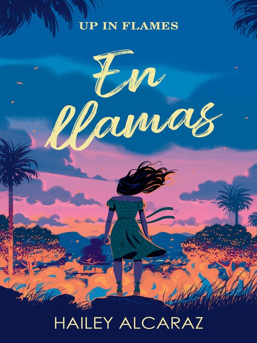 Title details for En llamas / Up In Flames by Hailey Alcaraz - Available